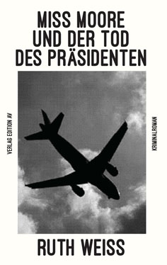 Miss Moore und der Tod des Präsidenten