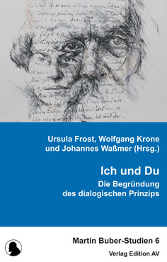 Ich und Du. Die Begründung des dialogischen Prinzip